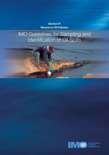 IMO-578 E - Section VI: IMO Guidelines for Sampling and identification of oil spills, 1998 Edition